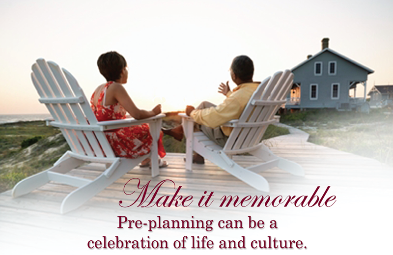 Make it memorable — pre-planning can be a celebration of life and culture